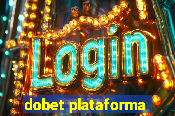 dobet plataforma